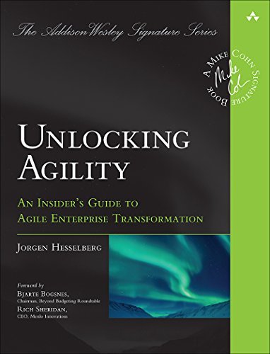 Unlocking Agility: An Insider's Guide to Agile Enterprise Transformation (Addison-Wesley Signature Series (Cohn)) (English Edition)