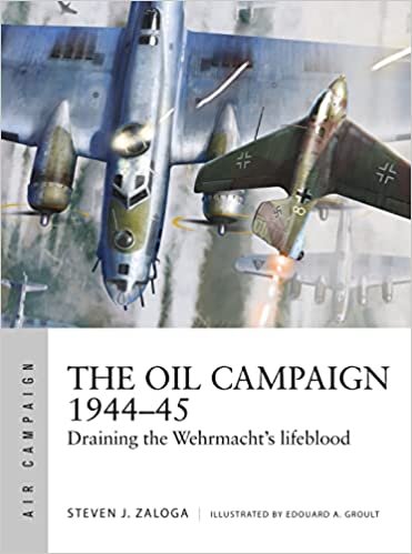 تحميل The Oil Campaign 1944–45: Draining the Wehrmacht&#39;s lifeblood