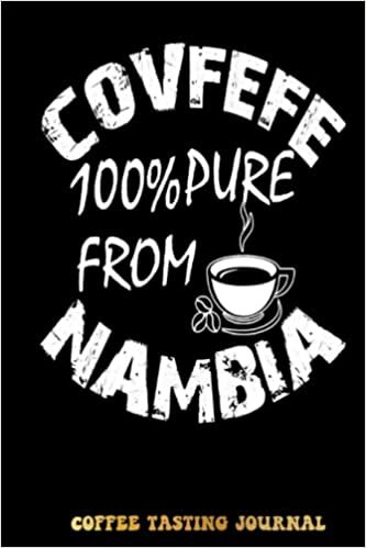 Kristine Coffee covfefe nambia funny Coffee Tasting Journal: Coffee Tracking and Rate, Coffee Varieties and Roasts Notebook For Coffee Drinkers Coffee Lovers Woman and Men | Special Cover Edition تكوين تحميل مجانا Kristine تكوين