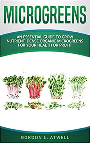 indir MICROGREENS: An Essential Guide to Grow Nutrient-Dense Organic Microgreens for Your Health or Profit