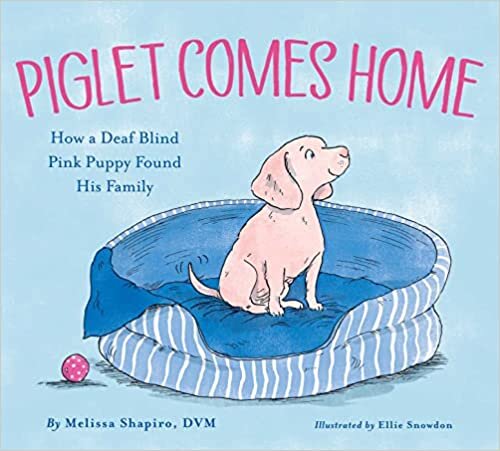 تحميل Piglet Comes Home: How a Deaf Blind Pink Puppy Found His Family