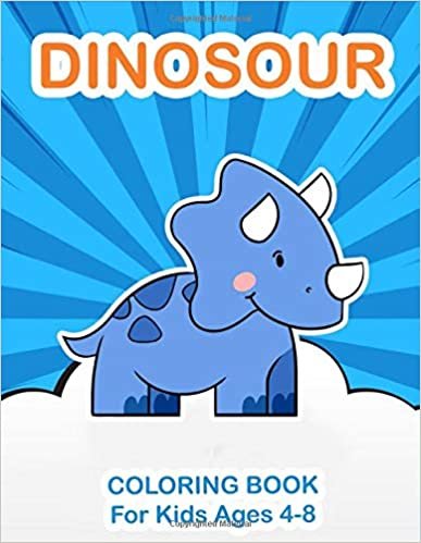 DINOSOUR COLORING BOOK For Kids Ages 4-8: Dinosaur books for kids 3-8 dinosaur facts indir