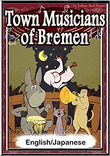 Town Musicians of Bremen　【English/Japanese】 (KiiroitoriBooks)