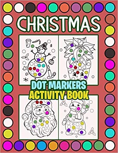 ダウンロード  CHRISTMAS DOT MARKERS ACTIVITY BOOK: Merry CHRISTMAS Dot Markers Work Book for Kids Ages 2+, Easy Guided BIG DOTS, Perfect Christmas Gift For Kids 本