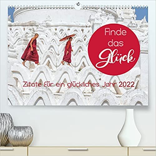 ダウンロード  Finde das Glueck (Premium, hochwertiger DIN A2 Wandkalender 2022, Kunstdruck in Hochglanz): Es gibt viele Wege zum Gluecklichsein. (Monatskalender, 14 Seiten ) 本
