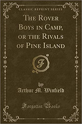 The Rover Boys in Camp, or the Rivals of Pine Island (Classic Reprint) indir