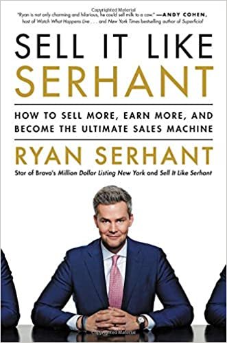 ダウンロード  Sell It Like Serhant: How to Sell More, Earn More, and Become the Ultimate Sales Machine 本