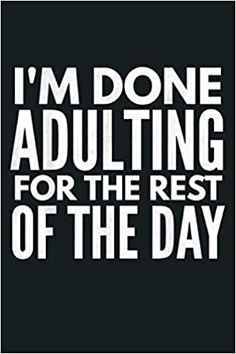 indir I M Done Adulting Sarcastic Funny For Adults: Notebook Planner - 6x9 inch Daily Planner Journal, To Do List Notebook, Daily Organizer, 114 Pages