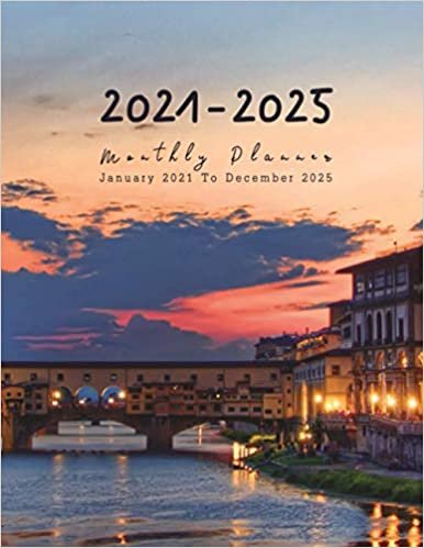 2021-2025 Monthly Planner: Large Five Years Calendar Schedule Organizer 60 Months Novelty Gifts for Time Management - Ponte Vecchio Italy Cover ダウンロード