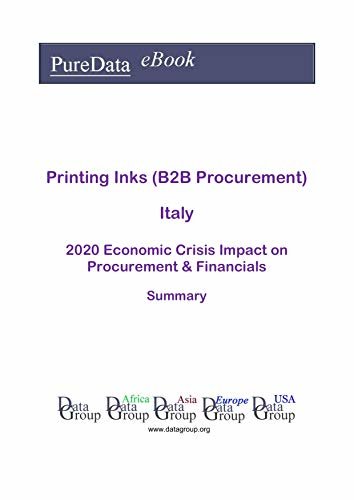 Printing Inks (B2B Procurement) Italy Summary: 2020 Economic Crisis Impact on Revenues & Financials (English Edition) ダウンロード