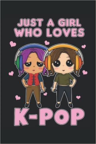 indir Just A Girl Who Loves K-Pop: Korean Music Notebook Perfect For K Pop Fans | Lined Notebook Journal ToDo Exercise Book or Diary 6 x 9 (15.24 x 22.86 cm) with 120 pages