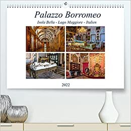 ダウンロード  Palazzo Borromeo (Premium, hochwertiger DIN A2 Wandkalender 2022, Kunstdruck in Hochglanz): Innenansichten aus dem Palazzo Borromeo, Isola Bella (Monatskalender, 14 Seiten ) 本