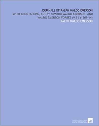 Journals of Ralph Waldo Emerson: With Annotations, Ed. By Edward Waldo Emerson, and Waldo Emerson Forbes (V.2 ) (1909-14) indir