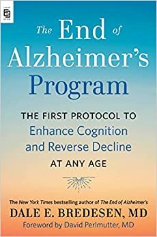 ダウンロード  The End of Alzheimer's Program (Export): The First Protocol to Enhance Cognition and Reverse Decline at Any Age 本