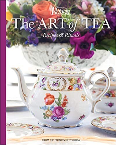 ダウンロード  Victoria the Art of Tea: Recipes & Rituals 本