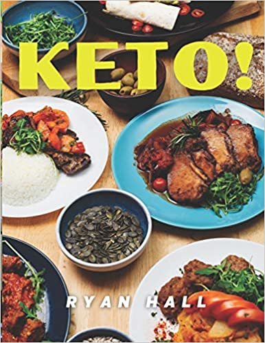 ダウンロード  KETO!: Easy Ketogenic Diet Tasty Delicious 100 Recipes Guide Organic Under 30 Minutes For Two Complete Made For Beginners 本