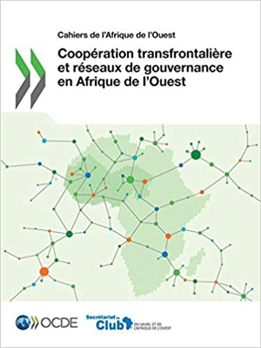 Cahiers de l'Afrique de l'Ouest Coopération transfrontalière et réseaux de gouvernance en Afrique de l'Ouest indir