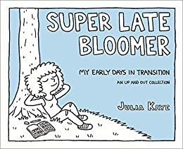 ダウンロード  Super Late Bloomer: My Early Days in Transition (English Edition) 本