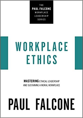 تحميل Workplace Ethics: Mastering Ethical Leadership and Sustaining a Moral Workplace