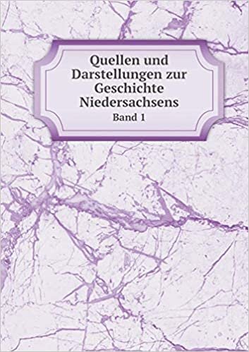Quellen Und Darstellungen Zur Geschichte Niedersachsens Band 1