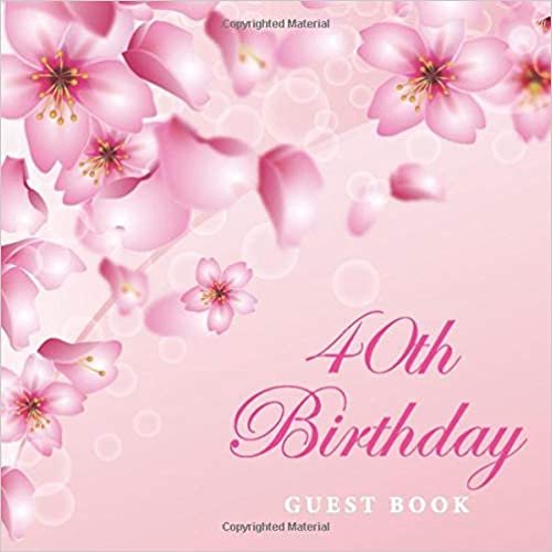 indir 40th Birthday Guest Book: Cherry Blossom Floral Pink Glossy Cover, 40th Birthday Celebrate Parties with Memories &amp; Thoughts, 110 Pages, Guest Sign in ... Wishes and Messages from Family and Friends