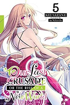 ダウンロード  Our Last Crusade or the Rise of a New World, Vol. 5 (light novel) (The War Ends the World / Raises the World (light novel)) (English Edition) 本
