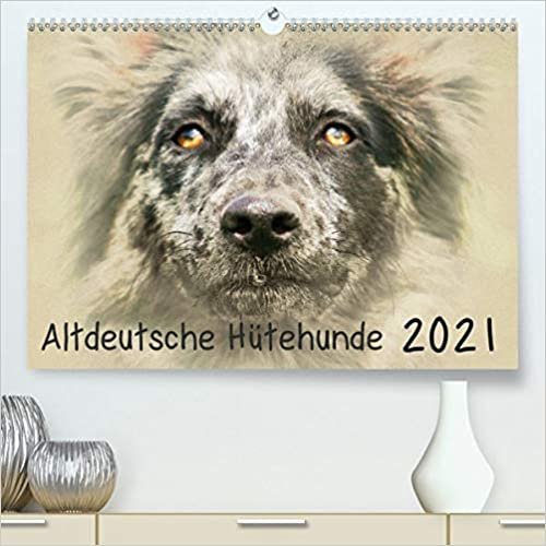 Altdeutsche Huetehunde 2021 (Premium, hochwertiger DIN A2 Wandkalender 2021, Kunstdruck in Hochglanz): Altdeutsche Huetehunde im kunstvollen Aquarell-Stil. Jedes Monatsmotiv gleicht einem kleinen Kunstwerk (Monatskalender, 14 Seiten ) ダウンロード
