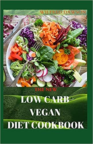 indir THE NEW LOW CARB VEGAN DIET COOKBOOK: Recipes for Better Health and Natural Weight Loss