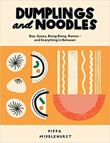 Dumplings and Noodles: Bao, Gyoza, Biang Biang, Ramen  and Everything In Between ダウンロード