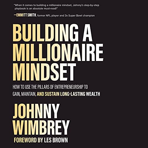 ダウンロード  Building a Millionaire Mindset: How to Use the Pillars of Entrepreneurship to Gain, Maintain, and Sustain Long-Lasting Wealth 本
