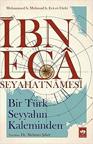 İbn Eca Seyahatnamesi: Bir Türk Seyyahın Kaleminden indir