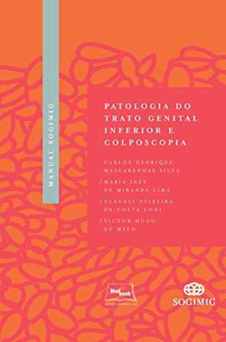 ダウンロード  Manual SOGIMIG de Patologia do Trato Genital Inferior e Colposcopia (Portuguese Edition) 本