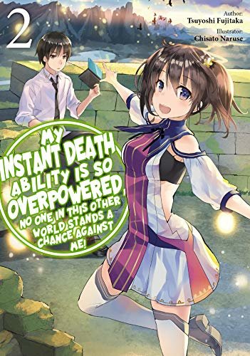 My Instant Death Ability is So Overpowered, No One in This Other World Stands a Chance Against Me! Volume 2 (English Edition)