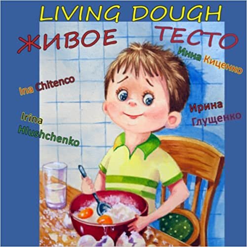 تحميل Living Dough Живое тесто: Bilingual Russian edition. Picture book for kindergarten and elementary school, fun story for kids aged 3-8 years