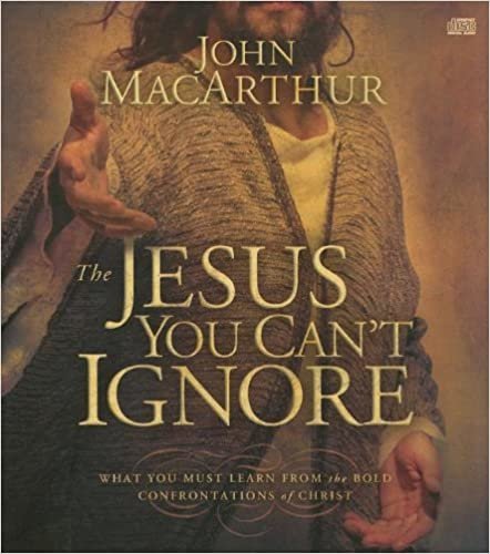 ダウンロード  The Jesus You Can't Ignore: What You Must Learn from the Bold Confrontations of Christ 本
