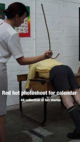 RED HOT PHOTO SHOOT FOR CALENDAR : 48 collection of hot stories (English Edition)