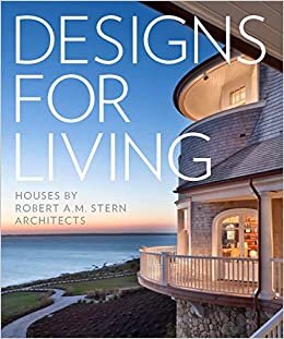  بدون تسجيل ليقرأ Designs for Living: Houses by Robert A. M. Stern Architects