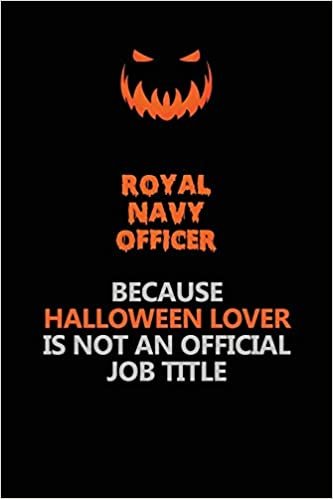 indir Royal Navy Officer Because Halloween Lover Is Not An Official Job Title: Halloween Scary Pumpkin Jack O&#39;Lantern 120 Pages 6x9 Blank Lined Paper Notebook Journal