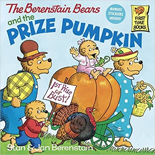 The Berenstain Bears and the Prize Pumpkin (First Time Books(R))