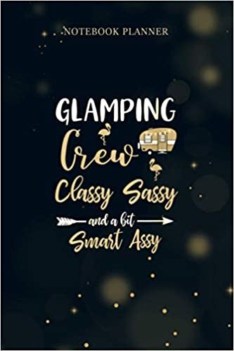 Notebook Planner Womens Glamping Crew Classy Sassy Smart Assy Camping RV Gift: Weekly, Pocket, Daily, Menu, 6x9 inch, Over 100 Pages, Tax, Planner ダウンロード