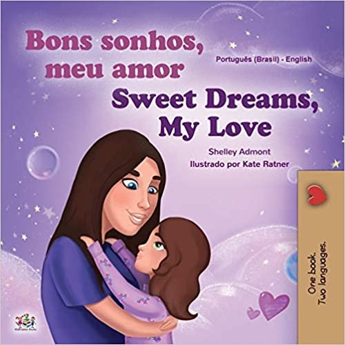indir Sweet Dreams, My Love (Portuguese English Bilingual Children&#39;s Book -Brazil): Brazilian Portuguese (Portuguese English Bilingual Collection - Brazil)