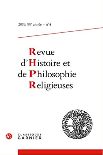 Revue d'Histoire Et de Philosophie Religieuses: 2019 - 4, 99e année, n° 4