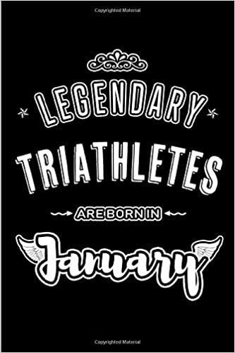 Legendary Triathletes are born in January: Blank Lined Profession / Hobby Journal Notebooks Diary as Appreciation, Birthday, Welcome, Farewell, Thank ... & friends. Alternative to B-day present Card indir