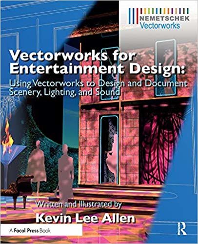 vectorworks من أجل الترفيه التصميم: باستخدام vectorworks في التصميم و مستند المناظر الطبيعية ، الإضاءة ، و صوت