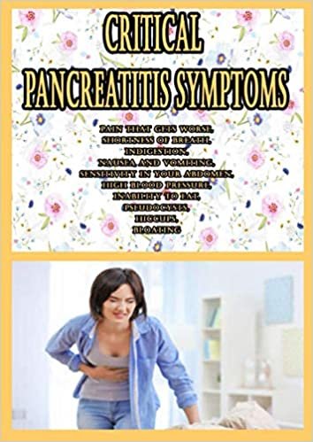 ダウンロード  Critical Pancreatitis Symptoms: Pain That Gets Worse, Shortness of Breath, Indigestion, Nausea and Vomiting, Sensitivity in Your Abdomen, High Blood Pressure, Inability to Eat, Pseudocysts, Hiccups, Bloating 本