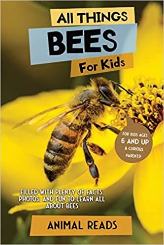 تحميل All Things Bees For Kids: Filled With Plenty of Facts, Photos, and Fun to Learn all About Bees