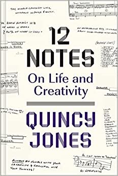 12 Notes: On Life and Creativity: On Life and Creativity