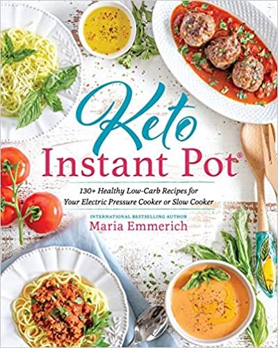 ダウンロード  Keto Instant Pot: 130+ Healthy Low-Carb Recipes for Your Electric Pressure Cooker or Slow Cooker 本