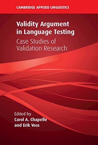 ダウンロード  Validity Argument in Language Testing: Case Studies of Validation Research (Cambridge Applied Linguistics) (English Edition) 本
