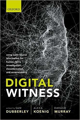 تحميل Digital Witness: Using Open Source Information for Human Rights Investigation, Documentation, and Accountability